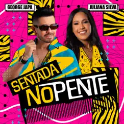 Sentada no Pente (feat. Juliana Silva) Song Lyrics