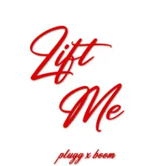 Lift Me (feat. BCDB Boom) - Single by PluggFrm260 album reviews, ratings, credits