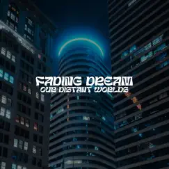 Fading dream - Single by Our distant worlds album reviews, ratings, credits