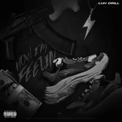 How I'm Feelin' (Deluxe) - EP by Luh Drill album reviews, ratings, credits