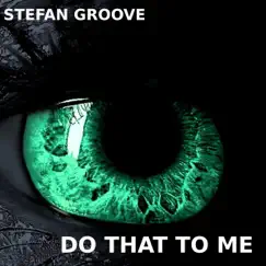 Do That to Me - Single by Stefan Groove album reviews, ratings, credits