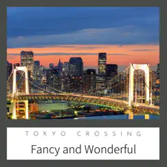 Fancy and Wonderful by Tokyo Crossing album reviews, ratings, credits