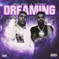 Dreaming - Single by Doggi Krazy & OG 3Three Never Broke Again album reviews, ratings, credits