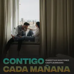 Contigo Cada Mañana - Single by Christian Martinez & castleurbano album reviews, ratings, credits