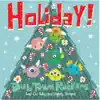 Holiday! (feat. Cas Haley & Slightly Stoopid) - Single album lyrics, reviews, download