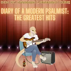 Diary of a Modern Psalmist: The Greatest Hits by Den Of Dragons album reviews, ratings, credits