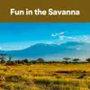 Fun in the Savannas album lyrics, reviews, download