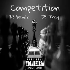 Competition (feat. 23 Bandz) - Single by Jb Tray album reviews, ratings, credits