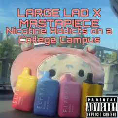 Nicotine Addicts on a College Campus - EP by Large Lad album reviews, ratings, credits