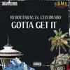 Gotta get it (feat. CEO Drabo) - Single album lyrics, reviews, download