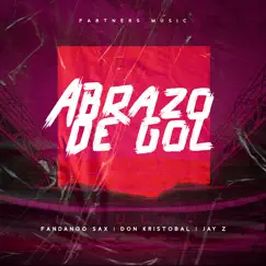 Abrazo de Gol - Single by Fandango Sax, Donkristobal & Jay Zeta album reviews, ratings, credits