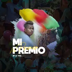 Mi Premio (feat. Ángel & Samy & Dj Pupo Beats) - Single by RF La Voz album reviews, ratings, credits