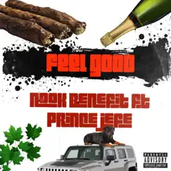Feel Good (feat. Prince Jefe) - Single by Nook Benefit album reviews, ratings, credits