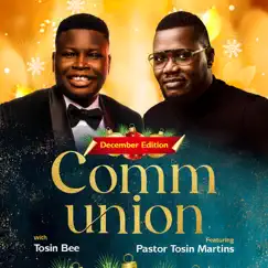 Communnion with Tosin Bee (December Edition) [feat. Tosin Martins] Song Lyrics