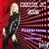 Wanna Go Fast - Single album lyrics, reviews, download