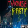 HOuSe Party - Single album lyrics, reviews, download