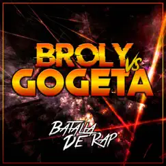 Broly Vs. Gogeta - Batalla de Rap Song Lyrics