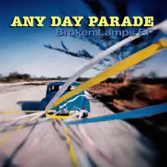 Broken Lamps - EP by Any Day Parade album reviews, ratings, credits