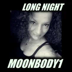Long Night - Single by Moonbody1 album reviews, ratings, credits
