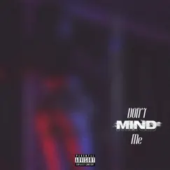 Don't Mind Me - Single by Nahmeek album reviews, ratings, credits