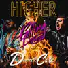 HIGHER (feat. Darnell Cole) - Single album lyrics, reviews, download