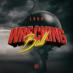 Wrecking Ball - Single by Lako album reviews, ratings, credits