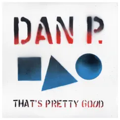 That's Pretty Good (feat. Kevin Higuchi) by Dan Potthast album reviews, ratings, credits
