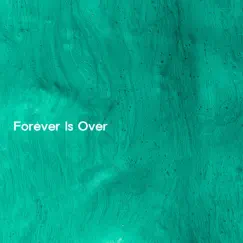 Forever Is Over - Single by 호사 album reviews, ratings, credits