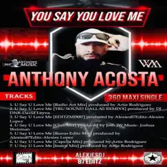 U Say U Love Me by Anthony Acosta album reviews, ratings, credits