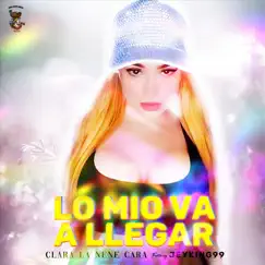 Lo Mio Va a Llegar (feat. Jeyking99) Song Lyrics