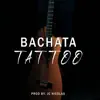 BachataTattoo - Single album lyrics, reviews, download