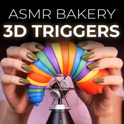 A.S.M.R 3.D Triggers to Make Your Brain Melt (No Talking) by ASMR Bakery album reviews, ratings, credits
