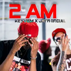 2 Am - Single by Keyviem & JayR Oficial album reviews, ratings, credits