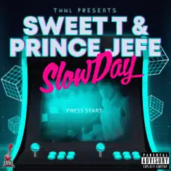 Slow Day - Single by Sweet T & Prince Jefe album reviews, ratings, credits