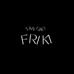 FRIKI - Single by Tanga O album reviews, ratings, credits