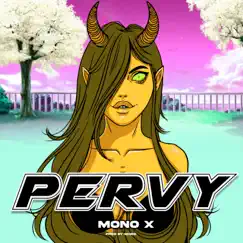 Pervy - Single by Mono X album reviews, ratings, credits