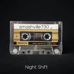 Night Shift by Smashville730 album reviews, ratings, credits