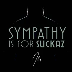 Sympathy is for Suckaz - Single by JClay album reviews, ratings, credits