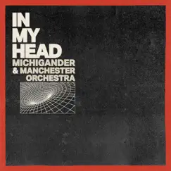 In My Head - Single by Michigander & Manchester Orchestra album reviews, ratings, credits