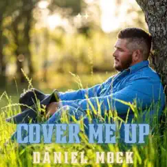 Cover Me Up - Single by Daniel Mock album reviews, ratings, credits