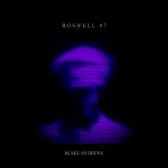 Roswell 47 by Blake Andrews album reviews, ratings, credits