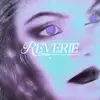 Reverie - Single album lyrics, reviews, download