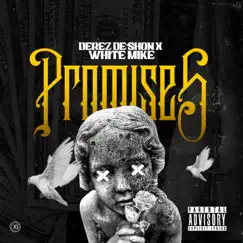Promises (feat. Derez De'Shon) - Single by White Mike album reviews, ratings, credits