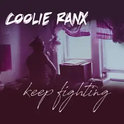 Keep Fighting - Single by Coolie Ranx album reviews, ratings, credits