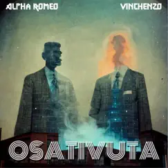 Osativuta (feat. Vinchenzo) - Single by Alpha Romeo album reviews, ratings, credits