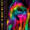 I Like to Move My Feet - Single album lyrics, reviews, download