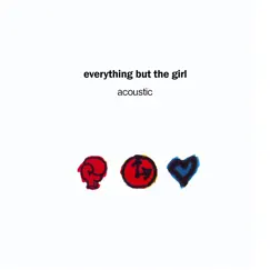 Acoustic (Deluxe Edition) by Everything But the Girl album reviews, ratings, credits