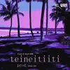 Teineitiiti (feat. Block 888) - Single album lyrics, reviews, download
