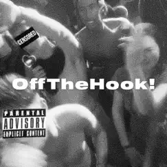 OffTheHook! (feat. Sycomic) - Single by Lil Mask album reviews, ratings, credits