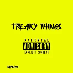 Freaky Things - Single by KidNyce album reviews, ratings, credits